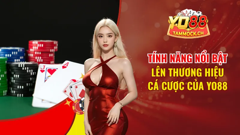 Những tính năng có một không hai tại Yo88
